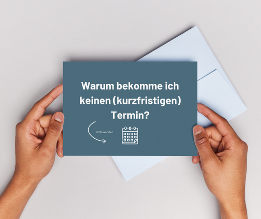 Warum bekomme ich keinen (kurzfristigen) Termin?